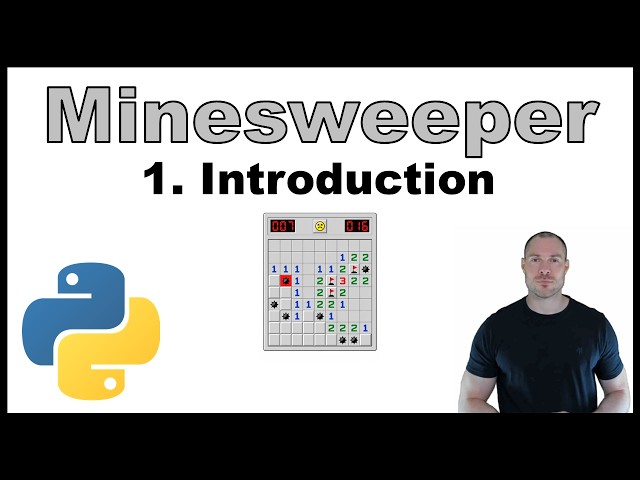 Python Beginner Project - Creating a Minesweeper Game p.1: Introduction & Prerequisites