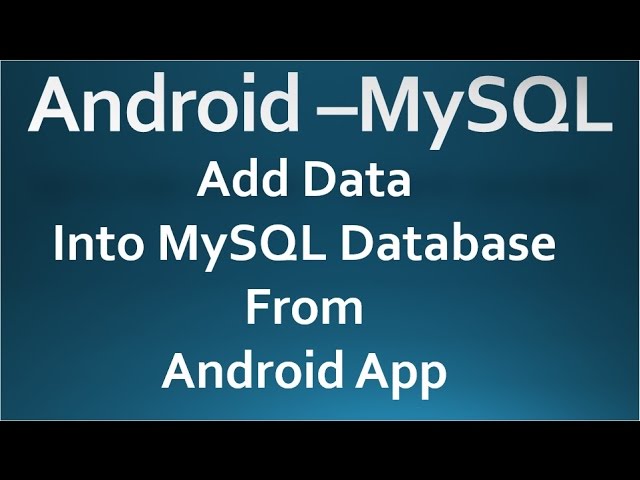 Android - MySQL - 02 - Add data into MySQL Database
