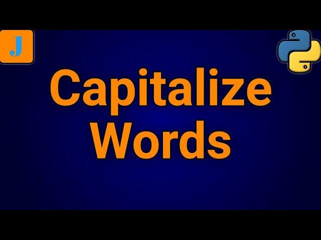 How To Capitalize Every Word In A String In Python
