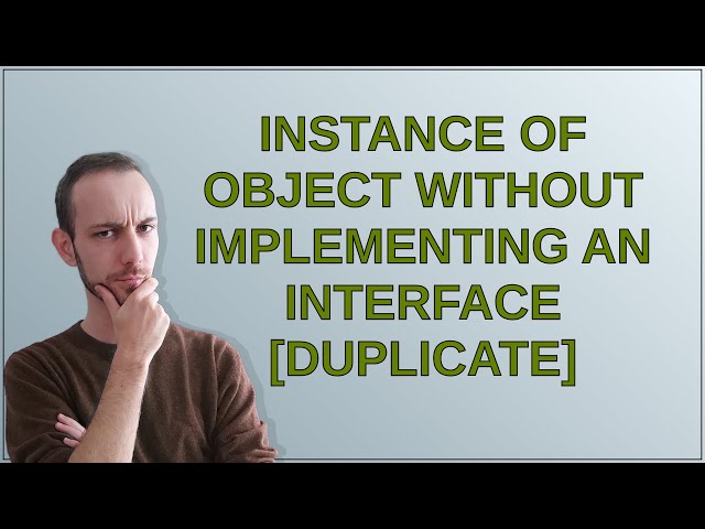 Instance of object without implementing an interface