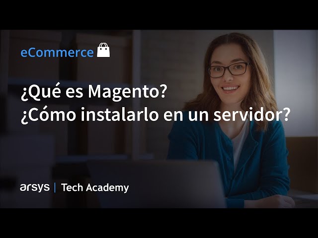 12. ¿Qué es Magento? ¿Cómo instalar Magento en un servidor? | Comercio electrónico