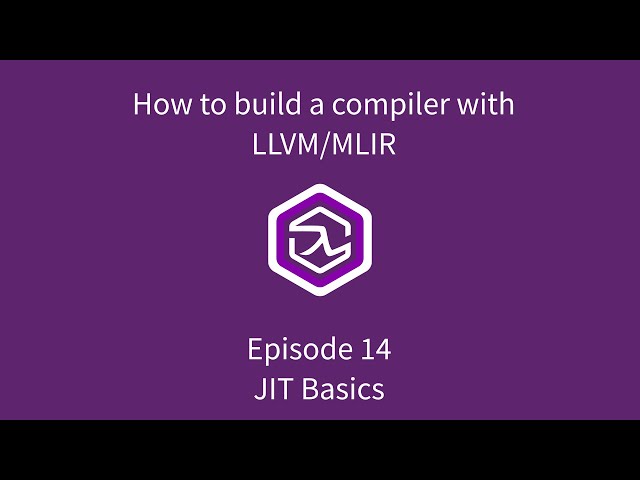 How to build a compiler with LLVM and MLIR - 14 JIT Basics