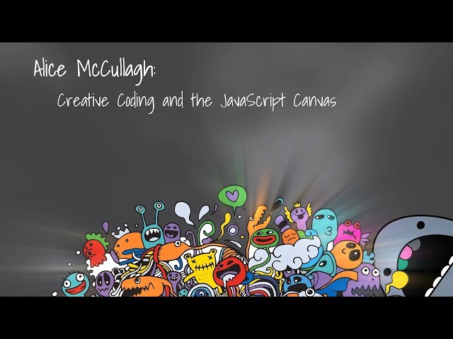 DDDPerth 2019 - Alice McCullagh - Creative Coding and the JavaScript Canvas