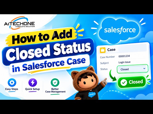 How to Add Closed Status in Salesforce Case | Support Process Explained