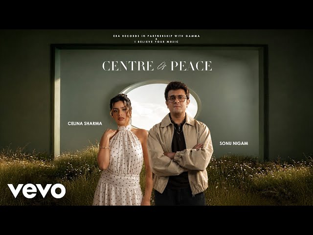 Celina Sharma, Sonu Nigam - Centre of Peace (Official Music Video)