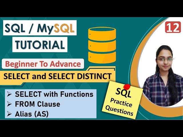 12-SELECT Command in SQL | DISTINCT | FROM Clause | AS - Alias | DQL Command | Practice Questions