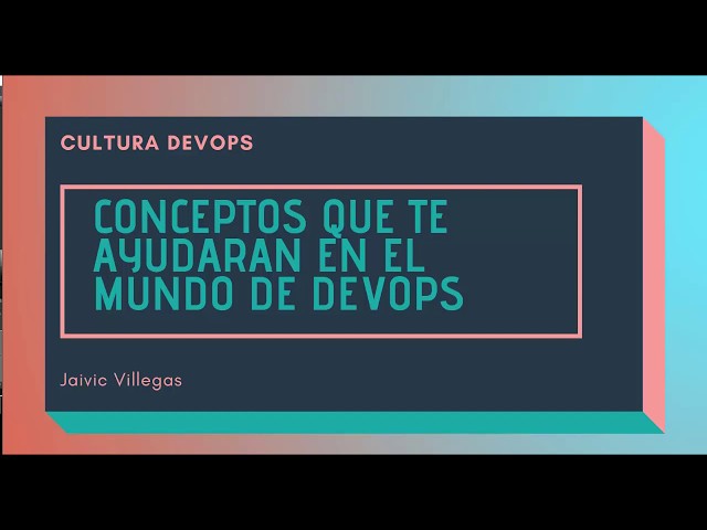 Como implementar Devops para principiantes en español, Conceptos Devops que te ayudaran