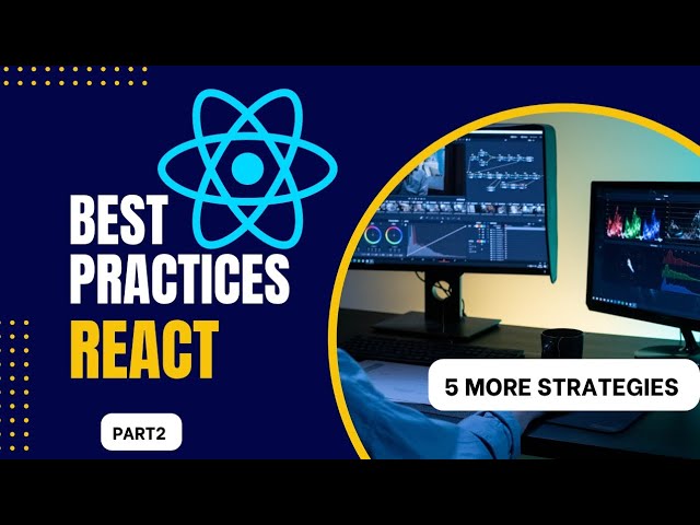 React coding standards strategies and techniques - Part 2