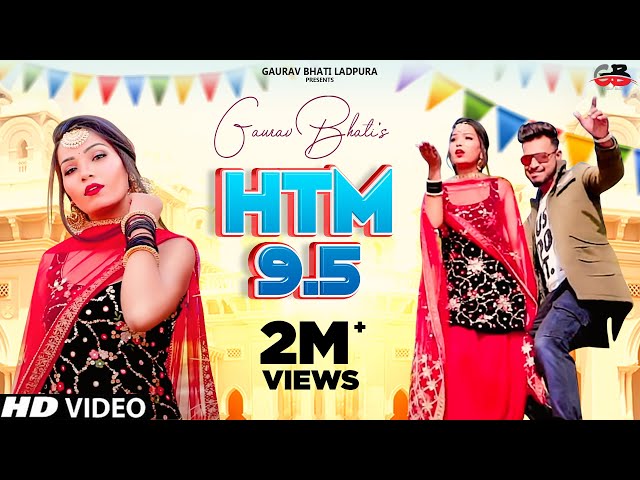 HTM 9.5 | DJ Remix Song | Gaurav Bhati Ladpura | Rahul Bhati | New Haryanvi Songs Haryanavi 2021
