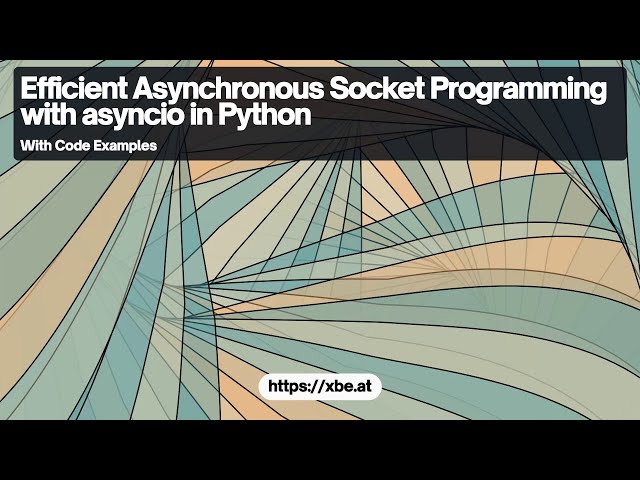 Efficient Asynchronous Socket Programming with asyncio in Python