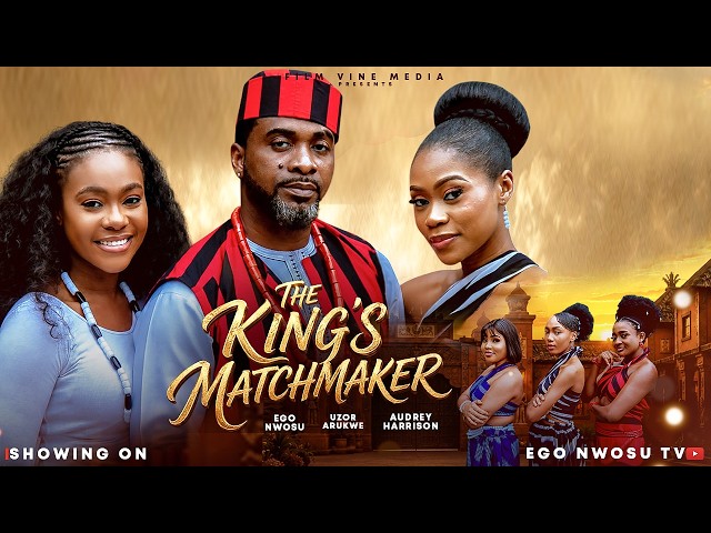 THE KING'S MATCHMAKER | 2026 Latest Nigeria Movie -EGO NWOSU, UZO ARUKWE & AUDREY HARRISON