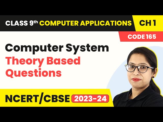 Computer System - Theory Based Questions | Class 9 Computer Applications Chapter 1