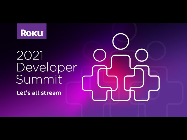 Roku 2021 Developer Summit: Keynote Address