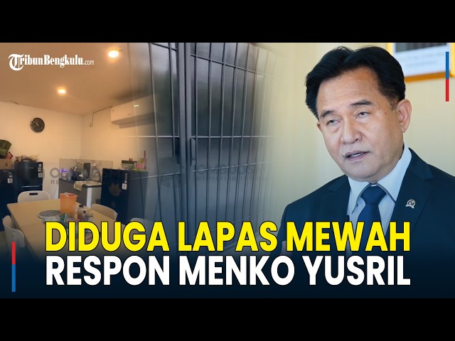 Ombudsman Temu Sel Super Mewah di Lapas Kelas II A Cibinong, Yusril: Lebih Baik Investigasi Mendalam