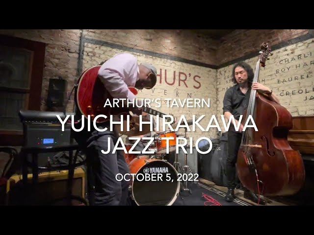 Yuichi Hirakawa Jazz Group @Arthur's Tavern  Oct. 5, 2022