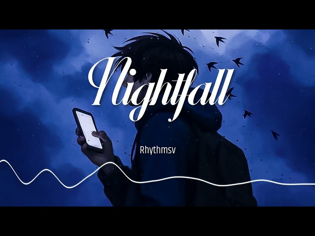 Rhythmsv - Nightfall (Official Visual)