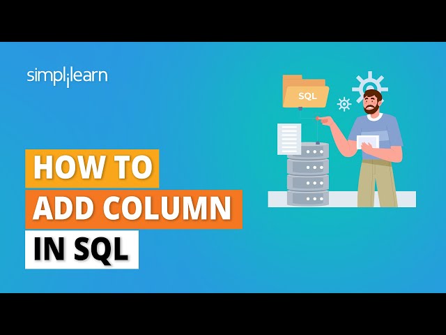How to Add Column In SQL | Add New Column To A Table | SQL Tutorial for Beginners | Simplilearn