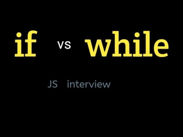 If vs While Loop JavaScript  | When to Use  | Interview Question