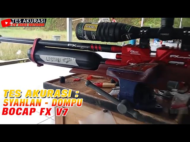 TES AKURASI SENAPAN ANGIN BOCAP FX V7 PESANAN BOS SYAHLAN, DOMPU