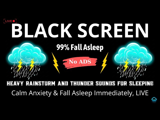 🔴 Heavy Rain and Thunder Sounds for Sleeping - Black Screen | Calm Anxiety & Fall Asleep Immediately