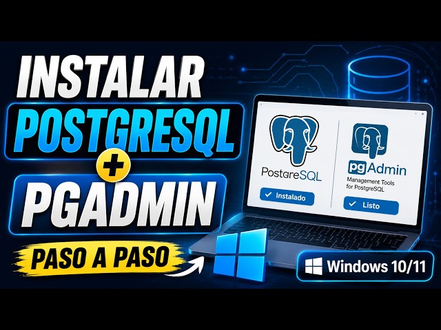 Cómo Instalar PostgreSQL 18 y pgAdmin 4 en Windows 11 | Paso a Paso desde Cero