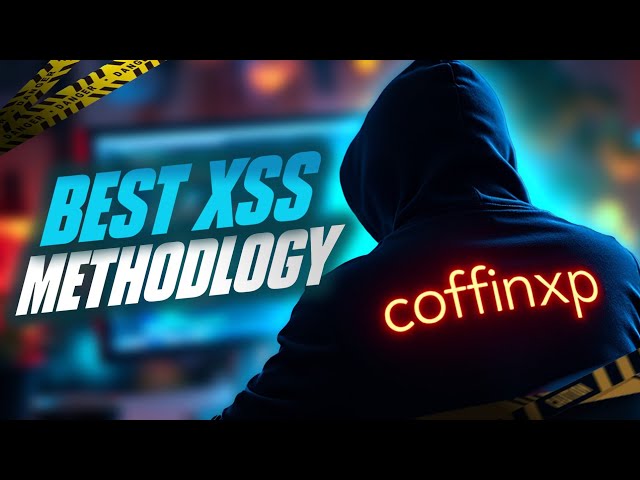 The Best XSS Methodology for Bug Bounty Hunters – Proven Methodology!