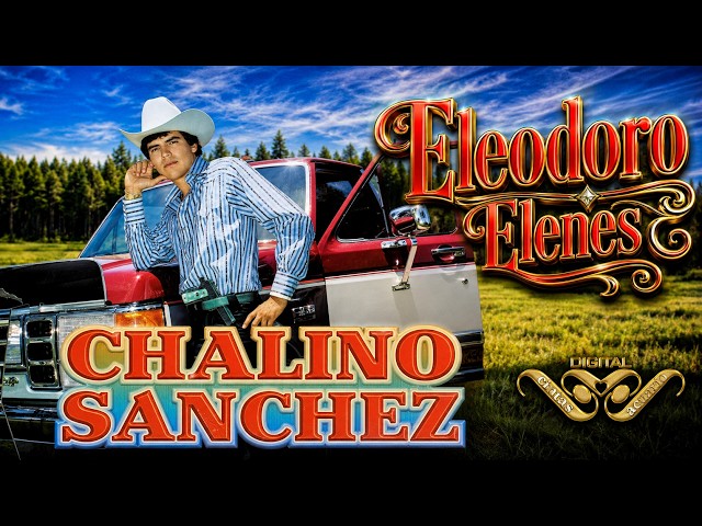 ELEODORO ELENES - CHALINO SÁNCHEZ | LYRIC VIDEO OFICIAL NORTEÑO