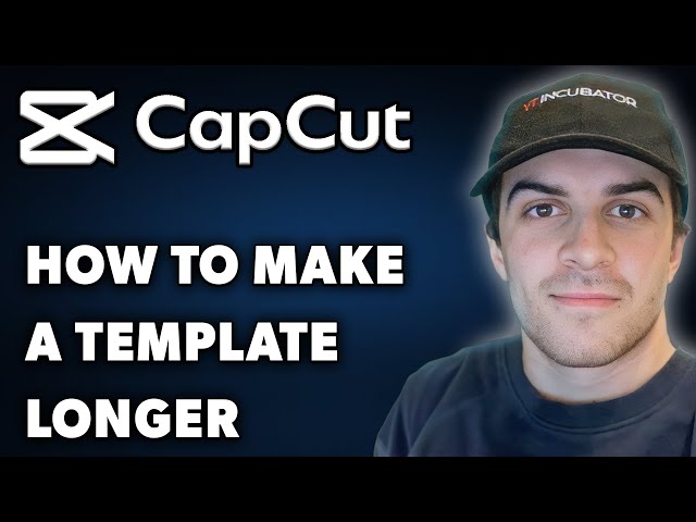 How To Make A CapCut Template Longer (Full 2024 Guide)