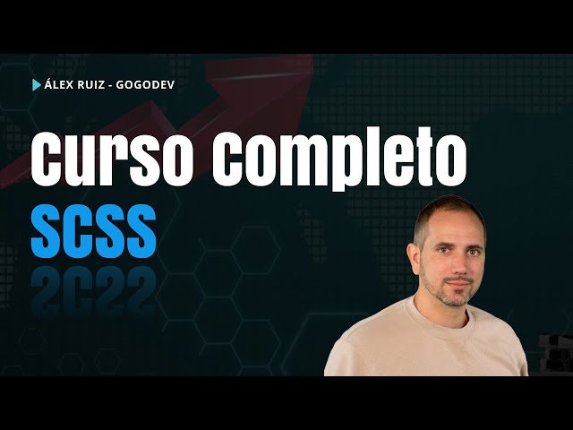 CURSO COMPLETO SCSS 2024 | GOGODEV