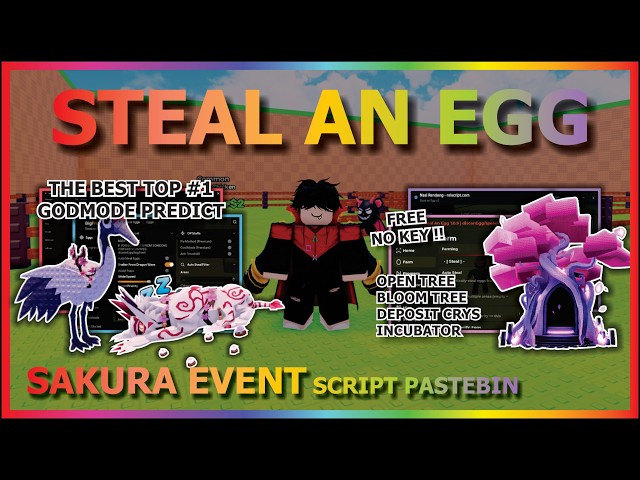 STEAL AN EGG Script Pastebin 2026 AUTO FARM, INSTANT STEAL, PET PREDICTION, SAKURA EVENT (NO KEY) 🥚