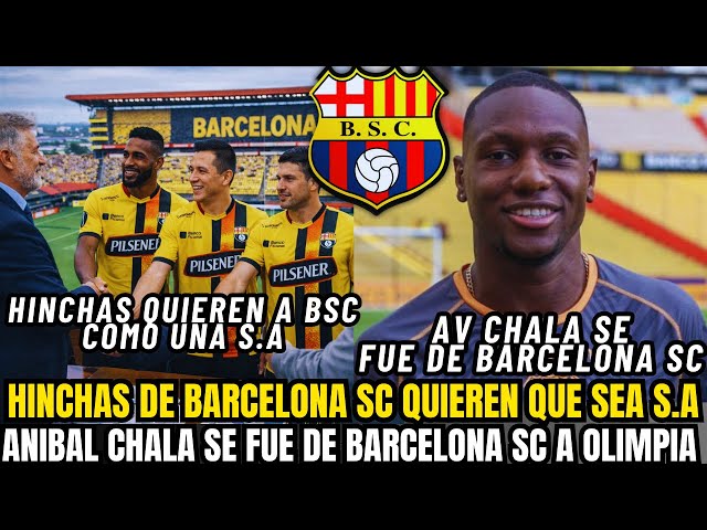 🚨 ESCÁNDALO EN BARCELONA SC HINCHAS PIDEN S A Y ANÍBAL CHALÁ SE VA A OLIMPIA