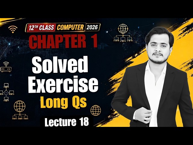 12th Computer Chapter 1 Exercise | Long Questions Solved | Ch 1 - Lec 18