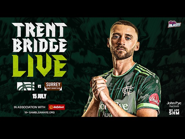 🔴 LIVE STREAM | Notts Outlaws v Surrey - T20 Quarter Final