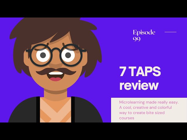7Taps Review:  MicroLearning Made Easy! The Easiest Way to Create Short Courses That Users Will Love