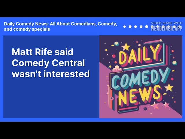 Matt Rife said Comedy Central wasn't interested | Daily Comedy News: All About Comedians,...