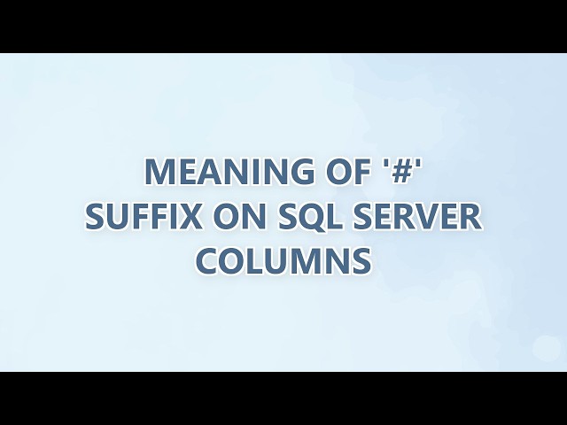 Meaning of '#' suffix on SQL Server columns