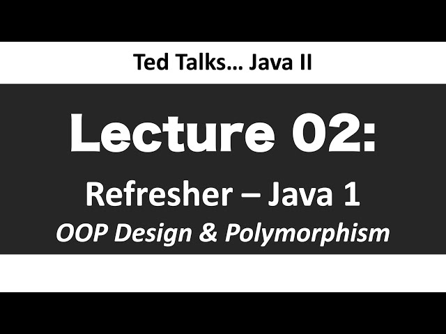 CSCI2120 - Lecture 02:  Refresher - Java OOP