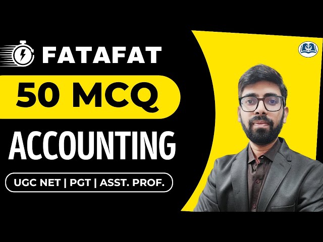 50 MCQs on Accounting | UGC NET Commerce | PGT | Asst. Prof. | HPSC | UP GDC | RPSC Lecturer