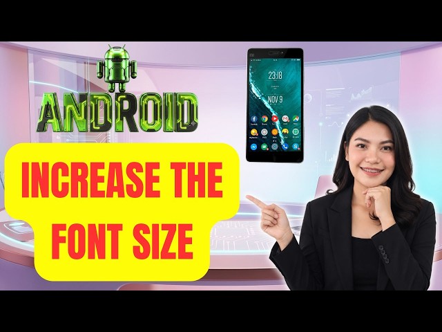 How to increase the font size on your Android - (Tutorial)