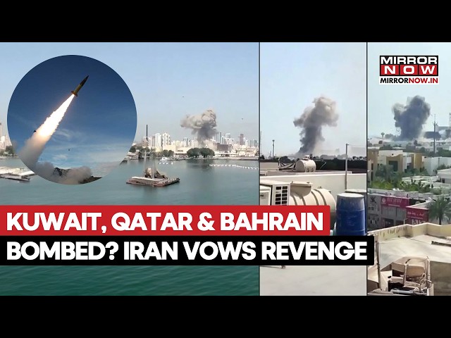 Iran Launches Revenge Attack After US Strikes| Kuwait, Bahrain & Qatar Bombed