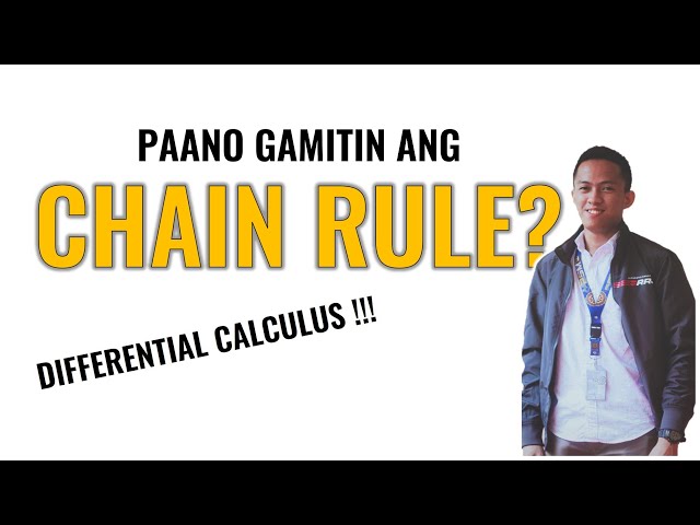 CHAIN RULE ..... ANO NGA BA AT PAANO GAMITIN??