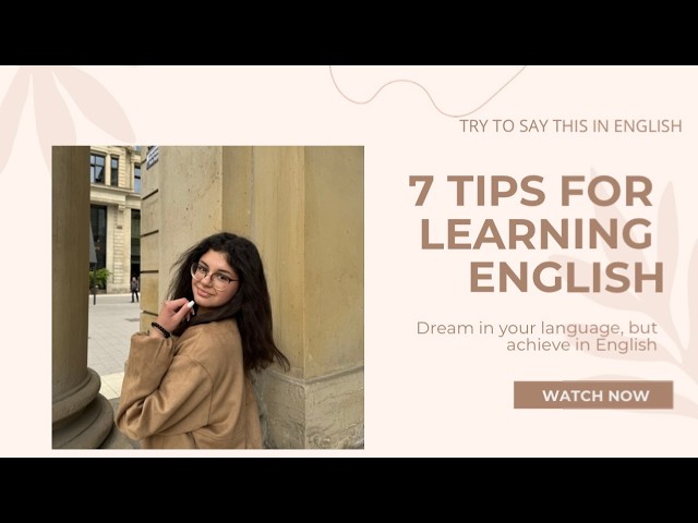 7 TIPS FOR LEARNING ENGLISH