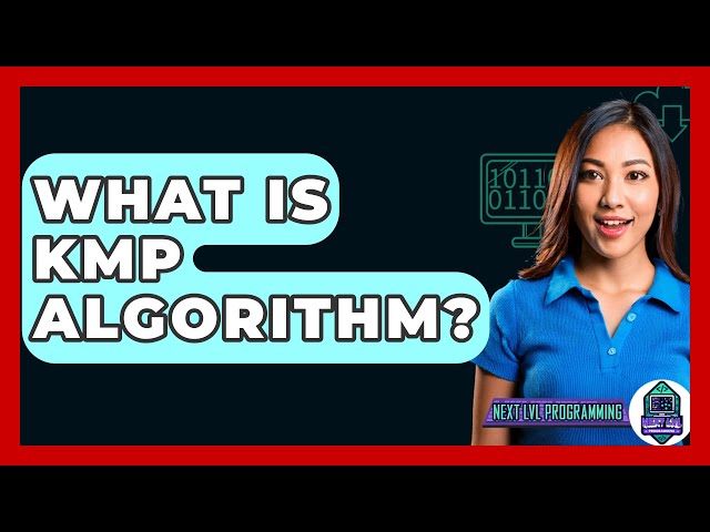 What Is KMP Algorithm? - Next LVL Programming