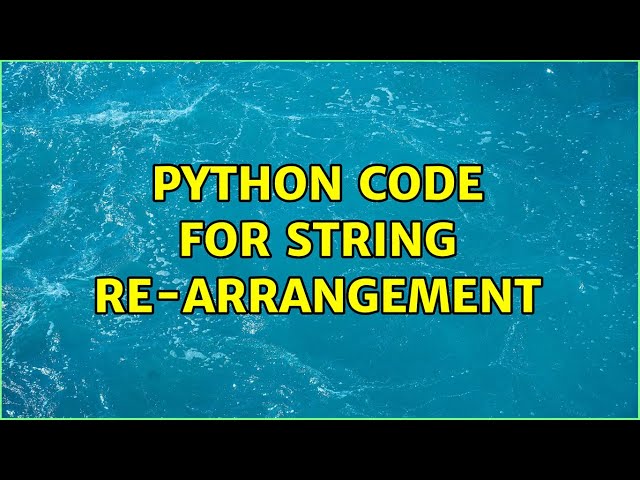 python code for string re-arrangement