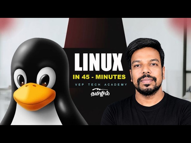 Linux in 45 Minutes  | Linux Basics & Commands in Tamil | Complete Beginner Guide | VEP Tech Academy