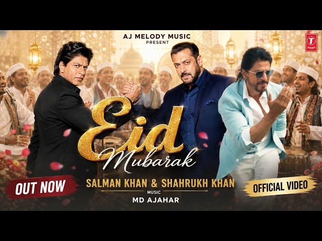 Eid Mubarak (Official Video) | Salman Khan & Shahrukh Khan | Eid Special Song | Aj Melody Music