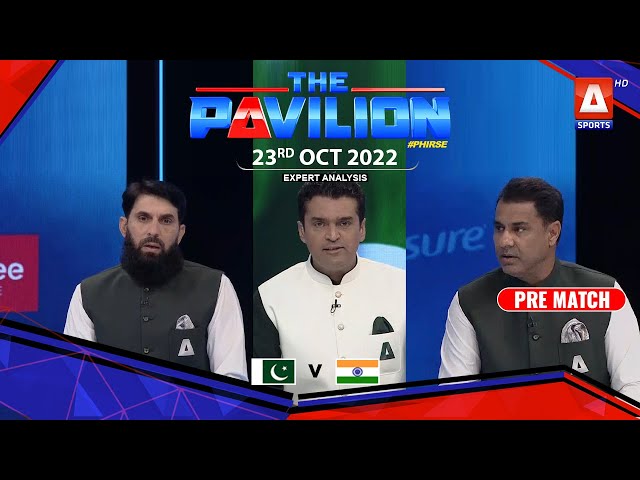 The Pavilion | Pakistan vs India | Pre-Match Analysis | 23rd Oct 2022 | A Sports