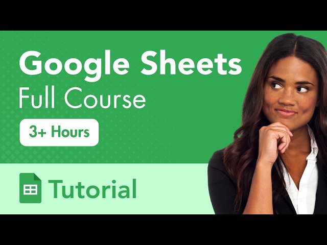 Google Sheets Full Course Tutorial
