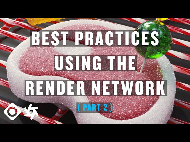 Tutorial - Best Practices Render Network PART 02