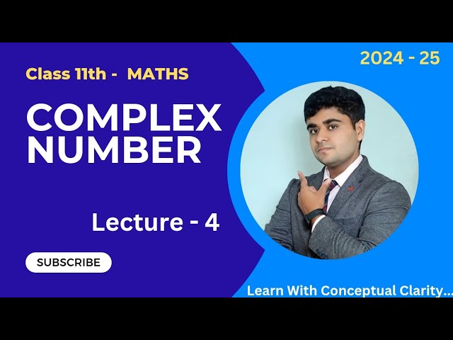 CH - 5 | Complex Number | Lecture - 4 | Class 11th | Maths | Aman Sir